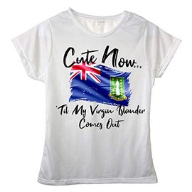 Cute Now... 'Til My Virgin Islander Comes Out Flag of British BVI Islands Female Crew Neck T-Shirt (XL)