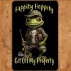 Funny Frog No Trespassing Sign Hippity Hoppity Get off My