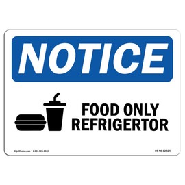 OSHA Notice Signs - Food Only Refrigerator Sign with Symbol | Extremely Durable Made in The USA Signs or Heavy Duty Vinyl Label Decal | Protect Your Construction Site, Warehouse & Business