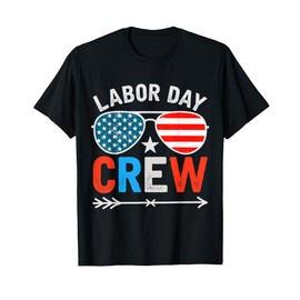 Labor Day Crew Patriotic Sunglasses Stars Stripes Fun T-Shirt