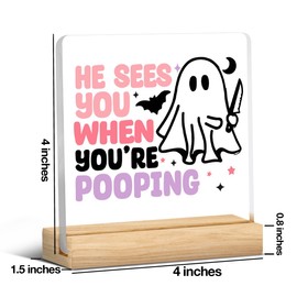Halloween Bathroom Sign He Sees You When You're Pooping Acrylic Sign Halloween Ghost Decor Decorations for Home Office Bathroom Toilet Restroom Sink Desk Decor Gifts for Women