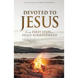 Devoted to Jesus: From First Steps to Fully Surrendered