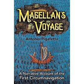 Magellan's Voyage: A Narrative Account of the First Circumnavigation: v. 1