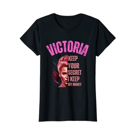 Women's Victoria Keep Your Secret I Keep My Money Gift for Women T-Shirt, black