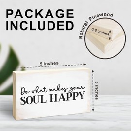 Rustic Pine Wood Block Sign - Do What Makes Your Soul Happy - Decorative Wooden Plaque For Desk Top, Shelf, Living Room, Gift For Friends, Home & Office Decorations(3 X 5 Inches) - 04
