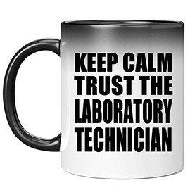 Designsify Gifts, Keep Calm and Trust The Laboratory Technician, 11oz Color Changing Mug Ceramic Heat Sensitive Magic Tea-Cup, for Birthday Anniversary Mom Dad Parents Fathers Mothers Day Party