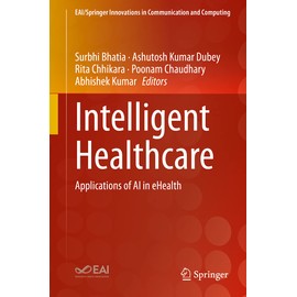 Intelligent Healthcare: Applications of AI in eHealth (EAI/Springer Innovations in Communication and Computing)