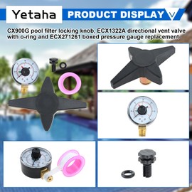 Yetaha CX900G Pool Filter Locking Knob, ECX1322A Directional Vent Valve with O-Ring and ECX271261 Boxed Pressure Gauge Replacement for Star-Clear Plus Parts Filters and Separation Tank