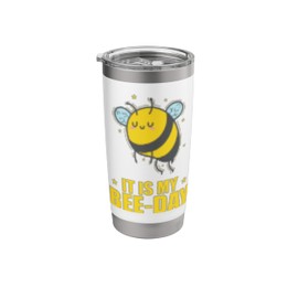 It is my Bee-Day Bees Animals Nature Stainless Steel Insulated Tumbler