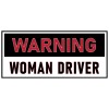 Warning Woman Driver Bumper Sticker Large 4x9 Funny Car Sticker