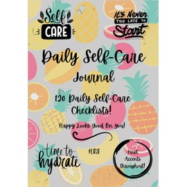 Daily Self-Care Journal, 120 Daily Checklists with Fruit Accents, Motivation and Mindfulness, Hydration, Workouts, Sleep & Mood Journal with Self-Care Recommendations