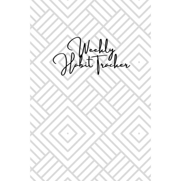 Weekly Habit Tracker: A journal for tracking habits