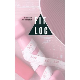 Fit Log: I owe it to myself