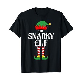 Funny The Snarky Elf Christmas Matching Family Party T-Shirt