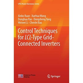 Control Techniques for LCL-Type Grid-Connected Inverters (CPSS Power Electronics Series)