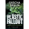 Plastic Fallout: Lautloser Angriff (German Edition)