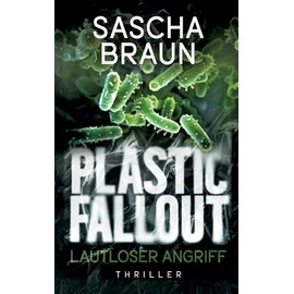 Plastic Fallout: Lautloser Angriff (German Edition)