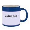 In Data We Trust - 11oz Ceramic Color Changing Mug,