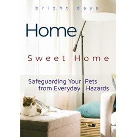  Home Sweet Home: Safeguarding Your Pets from Everyday Hazards
