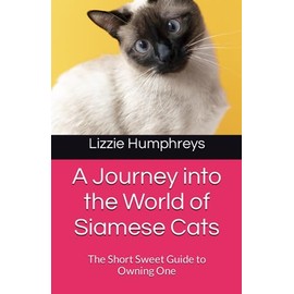  A Journey into the World of Siamese Cats: The Short Sweet Guide to Owning One