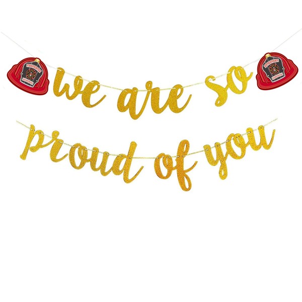 Firefighter Theme We Are So Prou Of You Banner