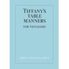 Tiffany's Table Manners for Teenagers