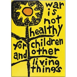 War is Not Healthy for Children and Other Living Things - 2.5" x 3.5" Magnet
