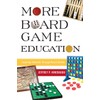 More Board Game Education: Inspiring Students Through Board Games