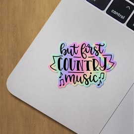 Holographic Decal Stickers of But First Country Music Premium Waterproof Vinyl Decal Stickers for Laptop Phone Accessory Helmet Car Window Mug Tuber Cup Door Wall Decoration ANDVER3c25460HO