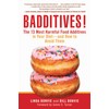 Badditives!: The 13 Most Harmful Food Additives in Your Diet?and