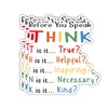 (3Pcs) Before You Speak Think, True Helpful Inspiring Necessary Kind
