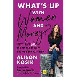 What's Up With Women and Money?: How To Do All the Financial Stuff You’ve Been Avoiding