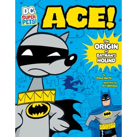 Ace: The Origin of Batman's Dog