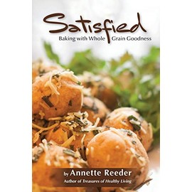Satisfied: Baking with Whole Grain Goodness