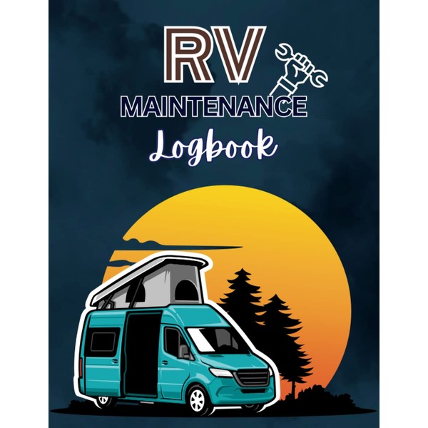 RV Maintenance Log Book: Routine Maintenance Checklist & Repair Record