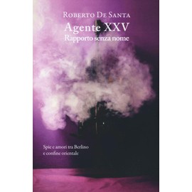 Agente XXV. Rapporto senza nome (Narrativa)