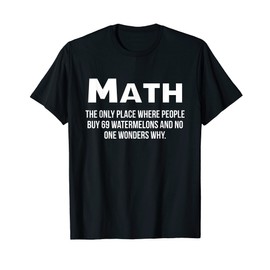 Math The Only Place Where No One Asks Why Funny Joke Teacher