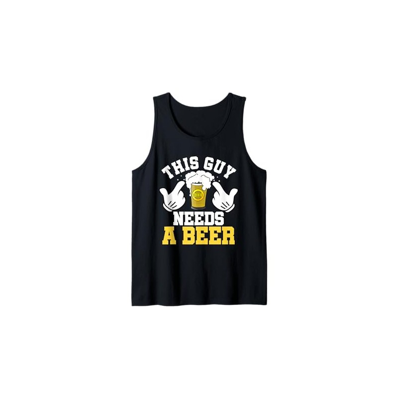 This Guy Needs A Beer Funny Mens Drinking Gift Tank