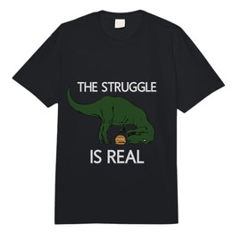 The Struggle is Real Dinosaur Funny Tshirt Comfort Colors Adult Heavyweight T-Shirt