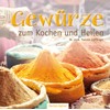 Gewürze zum Kochen und Heilen