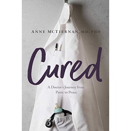 Cured: A Doctor's Journey from Panic to Peace