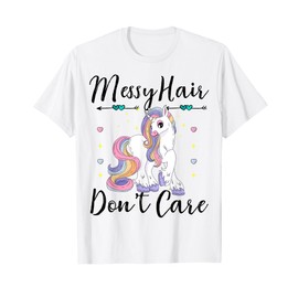 Messy Hair Don't Care Unicorn Lovers Messy Bun Hair Girls T-Shirt
