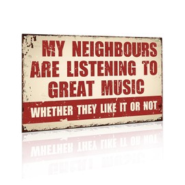 Yiruhe Vintage Humor Metal Sign Wall Art - My Neighbours Are Listening to Great Music, Whether They Like It or Not! 8x12 Inch (2490)