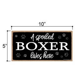 Honey Dew Gifts A Spoiled Boxer Lives Here 5 inch by 10 inch Hanging Wood Sign Home Decor, Wall Art, Boxer Dog Gifts