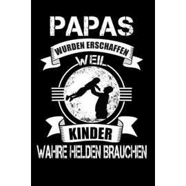 Papa Notizbuch: Papa wahrer Held, Bester Papa, Vatertag Geschenk, Vater Notizheft, Geschenkidee: 120 Seiten liniert um Ideen und Gedanken festzuhalten