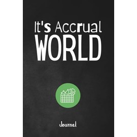 It's Accrual World: A Punny 120-Page Unlined Journal for Accountants, Auditors and CPAs