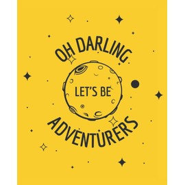 Oh Darling Let's Be Adventurers: Camping Log Book & Journal to Record your Tent, Campsite, RV & Caravan Adventures