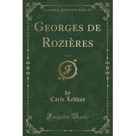 Georges de Rozières, Vol. 1 (Classic Reprint)