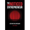 The UnNoticed Entrepreneur, Book 1: Step Into the Spotlight
