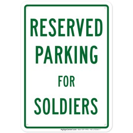 Reserved Parking For Soldiers Sign, 10x7 Inches, 55 mil thick HDPS (high density polystyrene), Made in USA by My Sign Center